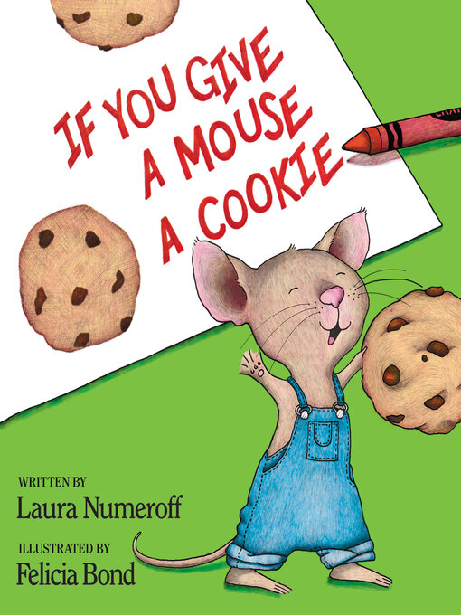 Title details for If You Give a Mouse a Cookie by Laura Numeroff - Available